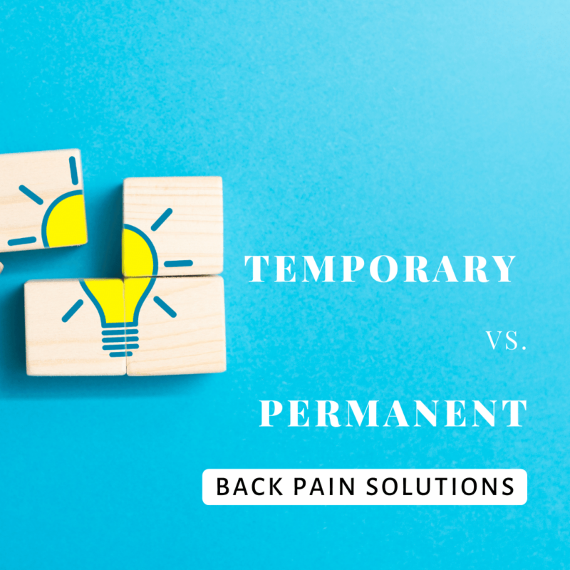 Temporary vs. Permanent Back Pain Solutions